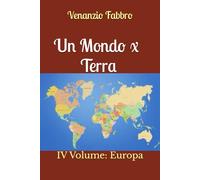 Un Mondo x Terra: IV Volume: Europa