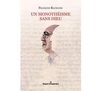 Un monothéisme sans dieu