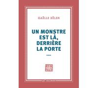 Gaëlle Belem – Un monstre est là, derrière la porte – Ouvriras-tu ?
