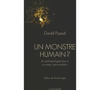 Un monstre humain ? David Puaud (Auteur), Michel Agier (Préface)