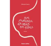 Un morceau de coeur en plus - Déborah Garcia - Robert Laffont - broché - Poésie