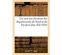 Un mot aux électeurs des départements du Nord et du Pas-de-Calais, sur la nécessité de porter Collectif (Auteur)