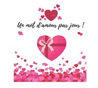 un mot d'amour par jour: permet de déclarer son amour chaque jour de l'année / maintenir la flamme entre vous / parfait pour un cadeau (noël, saint valentin ....)