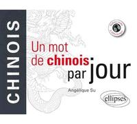 Un mot de chinois par jour - Angélique Su - Ellipses - broché - Méthode de langue