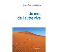Un mot de l'autre rive - Jean-François Alata - Lanore - broché - Essai