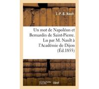 Un Mot De Napoléon Et Bernardin De Saint-Pierre - Lu Par M. Nault À L'académie De Dijon