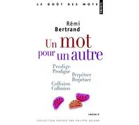 Un mot pour un autre: Les pièges des paronymes