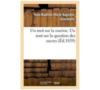 Un Mot Sur La Marine - Un Mot Sur La Question Des Sucres
