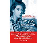 Un mot, un destin: Dans l'intimité des femmes célèbres