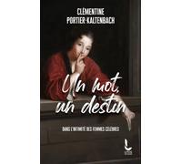 Un mot, un destin Dans l'intimité des femmes célèbres - Clémentine Portier-Kaltenbach - Litos - Poche - Biographie