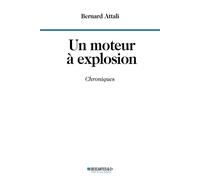 Un moteur à explosion Chroniques - Bernard Attali - Descartes Et Cie - broché - Essai
