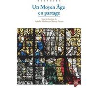 Un Moyen Âge en partage Isabelle Mathieu (Auteur), Thierry Pecout (Auteur)