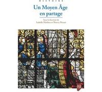 Un Moyen Âge en partage Isabelle Mathieu (Auteur), Thierry Pecout (Auteur)