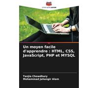 Un moyen facile d'apprendre : HTML, CSS, JavaScript, PHP et MYSQL