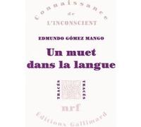 Edmundo Gomez Mango – Un muet dans la langue – Essai – Broché – Gallimard