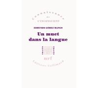 Un muet dans la langue - Edmundo Gomez Mango - Gallimard - broché - Essai