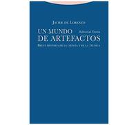 Un Mundo De Artefactos : Breve Historia De La Ciencia Y De La Técnica
