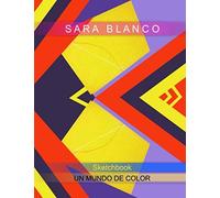 Un Mundo De Color Sketchbook: Notebook For Drawing And Creative Ideas Blank Pages Idea And Project Planner Wonderful Gift 8,5x11 100 Pages