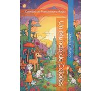 Un Mundo de Colores: Cuentos de Primavera y Magia