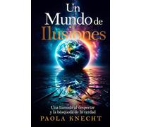 Un Mundo de Ilusiones: Una llamada al despertar y la búsqueda de la verdad