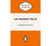 UN MUNDO FELIZ - ALDOUS HUXLEY