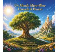 Un Mundo Maravilloso llamado el Paraíso