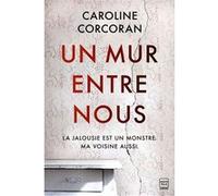 Un mur entre nous Caroline Corcoran (Auteur)