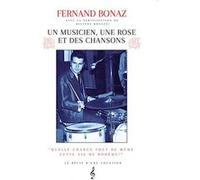 Un musicien, une rose et des chansons Fernand Bonaz, Belin (Auteur)