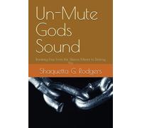 Un-Mute Gods Sound: Breaking Free From the Silence Meant to Destroy You