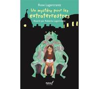 Un mystère pour les extraterrestres Rose Lagercrantz (Auteur), Rebecka Lagercrantz (Illustration)