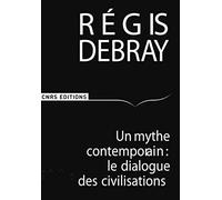 Un mythe contemporain: le dialogue des civilisations