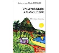 Un m'zoungou a mamoudzou Chronique mahoraise - Jean-Claude Fourrier - L'harmattan - broché - Récit