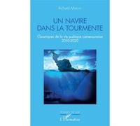 Un navire dans la tourmente Chroniques de la vie politique camerounaise 2010-2020 - Richard Makon - L'harmattan - broché - Essai