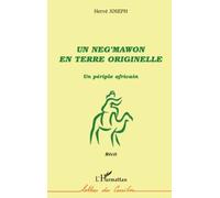 Hervé Joseph – Un neg'mawon en terre originelle – Un périple africain – Récit – Broché