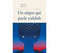 Un nègre qui parle yiddish Benny Malapa (Auteur)