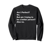 Un nerd drôle, suis-je une bonne personne mais est-ce que j'essaie d'être meilleur ? Sweatshirt