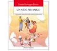 Un Nido Per Amico. Come Educatori E Genitori Possono Aiutare I Bambini A Diventare Se Stessi