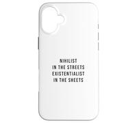 Un nihiliste dans la rue, un existentialiste dans les draps Coque pour iPhone 16 Plus