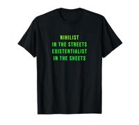 Un nihiliste dans la rue, un existentialiste dans les draps T-Shirt