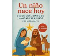 Un niño nace hoy: Devocional diario de Navidad para niños Con actividades