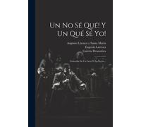 Un No Sé Qué! Y Un Qué Sé Yo!