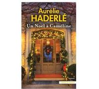 Un Noël à Caméline Aurélie Haderle (Auteur)