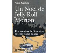 Un Noël de Jelly Roll Morton: Une histoire de Ferdinand Joseph Lamothe