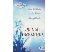 Un noël enchanteur : Tendres souvenirs : Une preuve d'amour : 3 romans : Collection : Harlequin 3 romans coup de coeur n° 60 : Un noël enchanteur