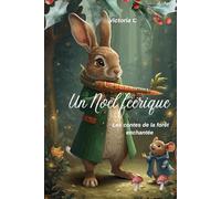 Un Noël féérique: Les contes de la forêt enchantée
