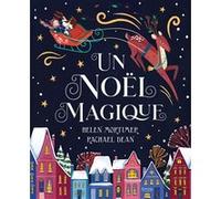 Un Noël magique Helen Mortimer (Auteur), Rachel Dean (Illustration)