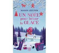 Un Noël pour briser la glace - Manon Lecuyer - J'ai Lu - Poche - Roman