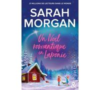 Un Noël romantique en Laponie La nouvelle romance de Noël de Sarah Morgan - Sarah Morgan - Harlequin - broché - Roman