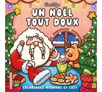 Un Noël tout doux - Coco Wyo - Coloriages mignons et cosy - Cosy colo - Coco Wyo - Dessain Et Tolra - broché - Livre-jeu