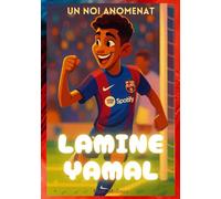 Un noi anomenat Lamine Yamal: El nen que somiava amb el Camp Nou